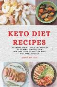 Keto Diet Recipes: The Most Delicious Selection of Seafood and Poultry Recipes to Lose Weight and Get More Energy