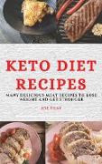Keto Diet Recipes: Many Delicious Meat Recipes to Lose Weight and Get Stronger
