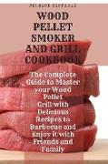 Wood Pellet Smoker & Grill Cookbook