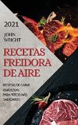 RECETAS FREIDORA DE AIRE 2021 (AIR FRYER RECIPES SPANISH EDITION)