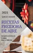 RECETAS FREIDORA DE AIRE 2021 (AIR FRYER RECIPES SPANISH EDITION)