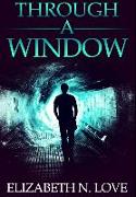 Through A Window: Premium Hardcover Edition