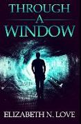 Through A Window: Premium Hardcover Edition