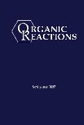 Organic Reactions, Volume 107