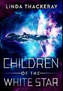 Children Of The White Star: Premium Hardcover Edition