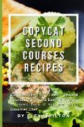 Copycat Second Courses Recipes