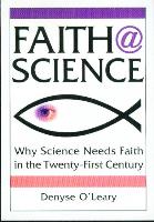 Faith@science: Why Science Needs Faith in the Twenty-First Century