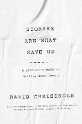 Stories Are What Save Us