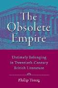 The Obsolete Empire: Untimely Belonging in Twentieth-Century British Literature