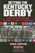 Betting the Kentucky Derby: How to Wage & Win