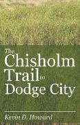 The Chisholm Trail to Dodge City