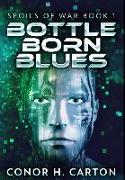 Bottle Born Blues: Premium Hardcover Edition