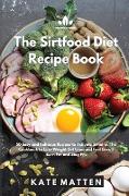 The Sirtfood Diet Recipe Book