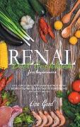 Renal Diet Cookbook for Beginners: Easy, Low-Sodium, Potassium, and Phosphorus Recipes to Manage Every Stage of Kidney Disease and Avoid Dialysis