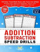 Addition Subtraction Speed Drills: 100 Daily Timed Math Tests with Facts that Stick, Reproducible Practice Problems, Digits 0-20, Double and Multi-Dig