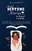 The Best Bedtime Stories for Stressed Out Adults: Eliminate Stress and Anxiety, Enjoy Quality Rest Every Night with the Help of Relaxation and Sleep H