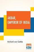 Akbar, Emperor Of India