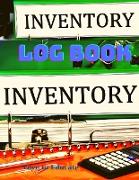 Inventory Log Book - Inventory Tracker, Organize Your Business Stock Level, Fast And Easy System To Keep Track Of Your Inventory Items