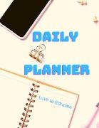 Daily Planner - Achieve Your Goals and Increase Your Productivity, Establish Daily Workflow