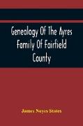 Genealogy Of The Ayres Family Of Fairfield County