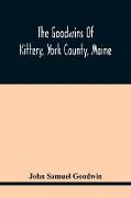 The Goodwins Of Kittery, York County, Maine