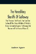 The Hereditary Sheriffs Of Galloway, Their "Forebears" And Friends, Their Courts And Customs Of Their Times, With Notes Of The Early History, Ecclesiastical Legends, The Baronage And Placenames Of The Province (Volume Ii)