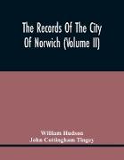 The Records Of The City Of Norwich (Volume Ii)