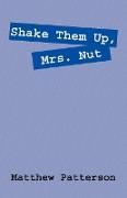 Shake Them Up, Mrs. Nut