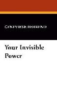 Your Invisible Power