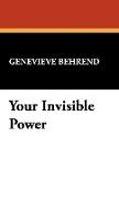 Your Invisible Power