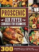 Proscenic Air Fryer Cookbook for Beginners