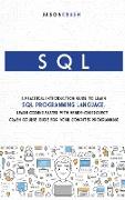 SQL: A Practical Introduction Guide to Learn Sql Programming Language. Learn Coding Faster with Hands-On Project. Crash Cou