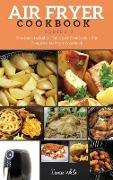 AIR FRYER COOKBOOK series2: This Book Includes: Air Fryer Cookbook + The Complete Air Fryer Cookbook