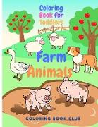 Farm Animals Coloring Book for Toddlers - Simple and Large Designs with Animals, My First Coloring Book for Kids ages 2-5, Preschool and Kindergarten Easy Coloring Book