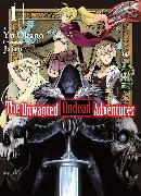 The Unwanted Undead Adventurer (Light Novel): Volume 1