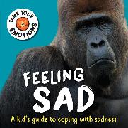 Tame Your Emotions: Feeling Sad
