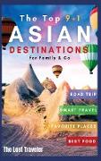 The Top 9+1 Asian Destinations for Family and Co.: Everything You Need to Know to Travel Asia on a Budget with Your Family and Make Your Dream Holiday