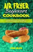 Air Fryer Beginner's Cookbook