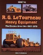 R.G. LeTourneau Heavy Equipment: The Electric Drive Era 1953-1970