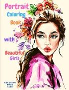 Portrait Coloring Book with Beautiful Girls - Beautiful Women, Beautiful Portrait Coloring Book for Girls