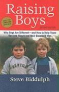 Raising Boys: Why Boys Are Different--And How to Help Them Become Happy and Well-Balanced Men