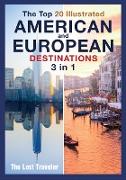 The Top 20 Illustrated American and European Destinations [with Tips and Tricks]: 3 Books in 1