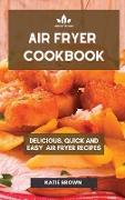 Air Fryer Cookbook: Delicious - Quick & Easy - Air Fryer Recipes