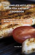 The Complete Keto Air Fryer Fish and Meat Cookbook