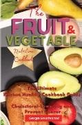 THE FRUIT AND VEGETABLE NUTRITION COOKBOOK