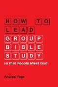 How to Lead Group Bible Study so that People Meet God