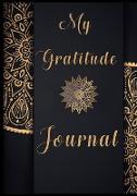 My Gratitude Journal: Good Days Start with Gratitude Journal, A 1 Year Mindfulness and Thankfulness Journal