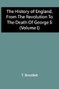 The History Of England, From The Revolution To The Death Of George Ii (Volume I)