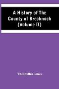 A History Of The County Of Brecknock (Volume Ii)