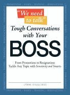 We Need to Talk - Tough Conversations With Your Boss